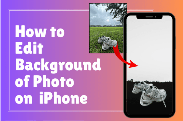 A Simple Guide on How to Edit Background of Photo on iPhone